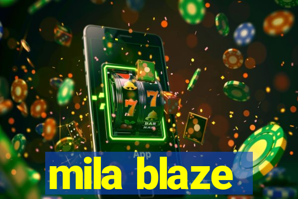 mila blaze