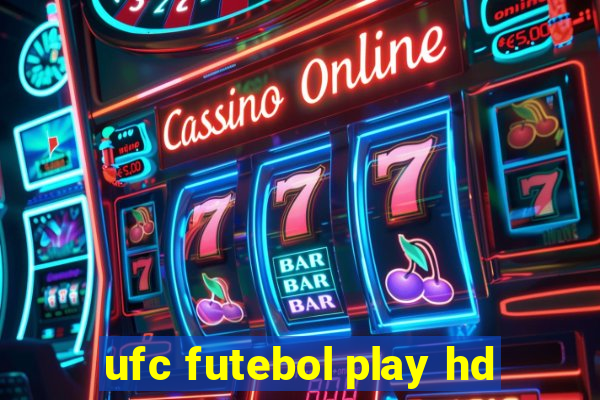 ufc futebol play hd