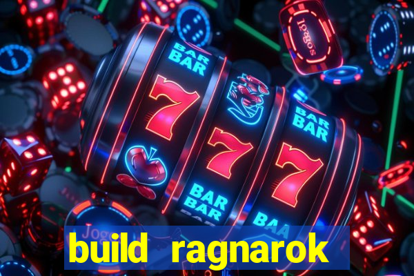 build ragnarok history reborn 1x