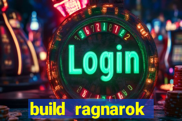 build ragnarok history reborn 1x