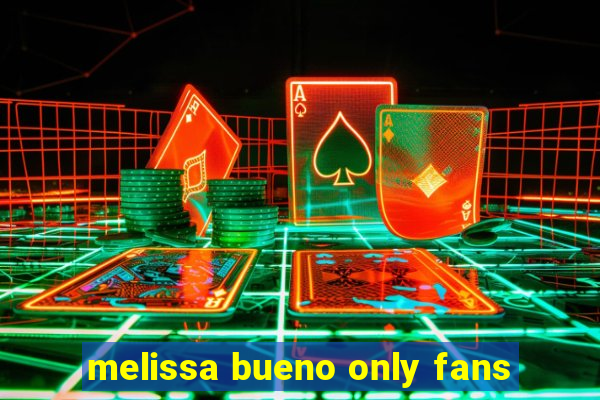 melissa bueno only fans