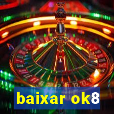 baixar ok8