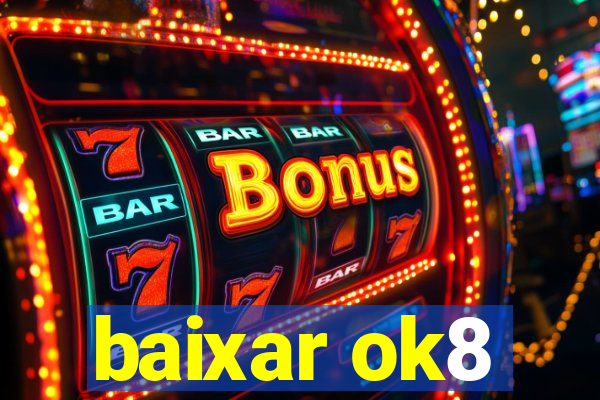 baixar ok8