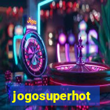 jogosuperhot