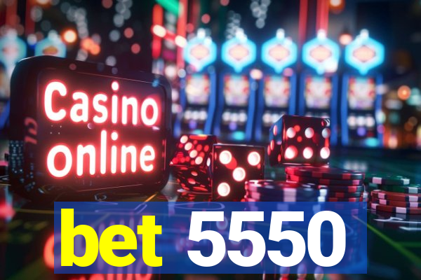 bet 5550