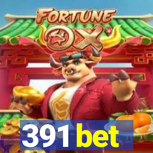 391 bet