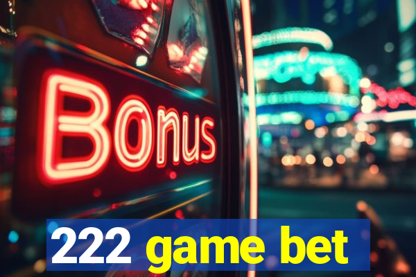 222 game bet