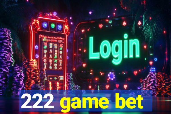 222 game bet