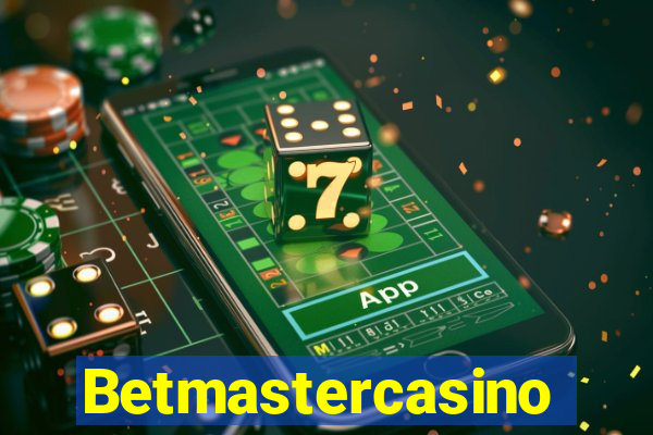 Betmastercasino