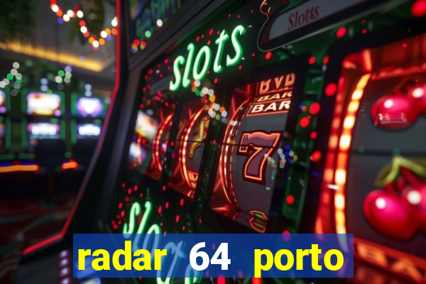 radar 64 porto seguro bahia