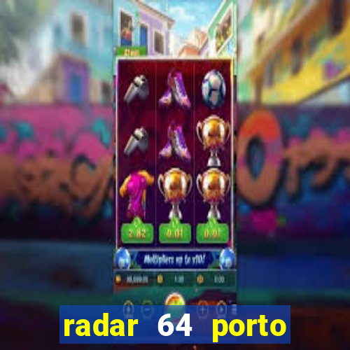 radar 64 porto seguro bahia