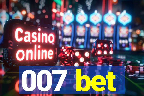 007 bet