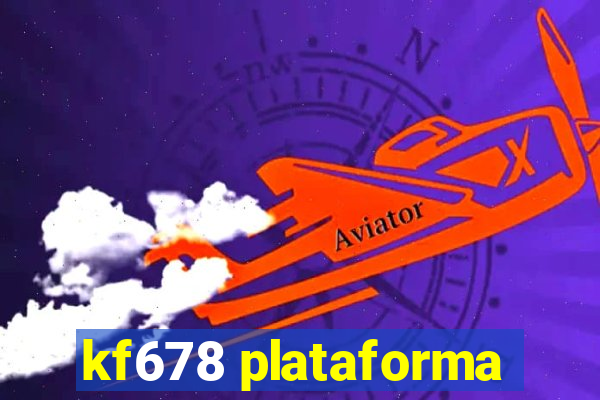 kf678 plataforma