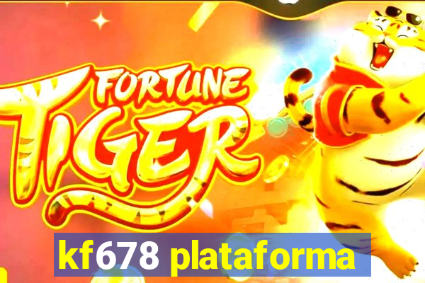 kf678 plataforma