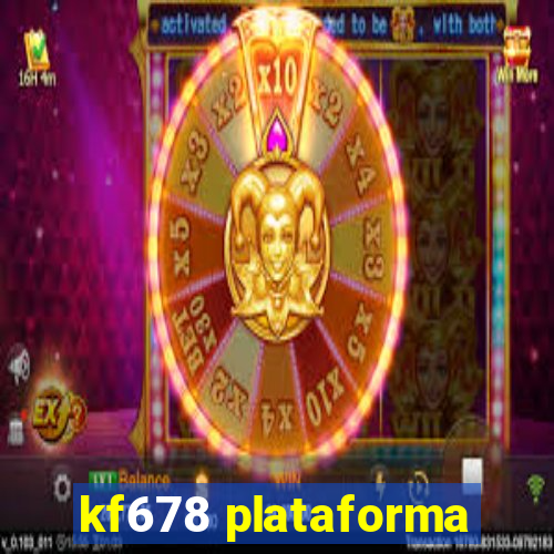 kf678 plataforma