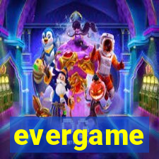 evergame