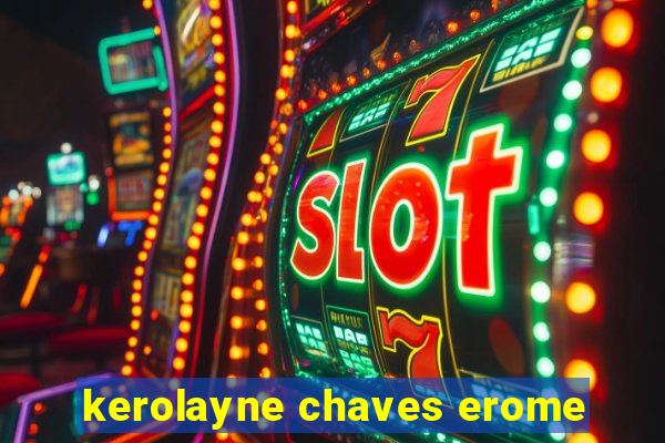kerolayne chaves erome