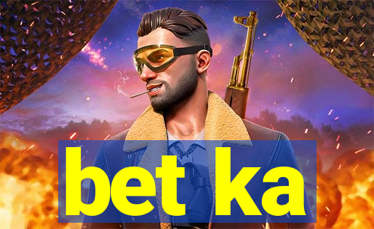 bet ka