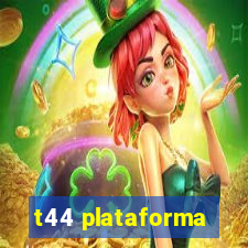 t44 plataforma