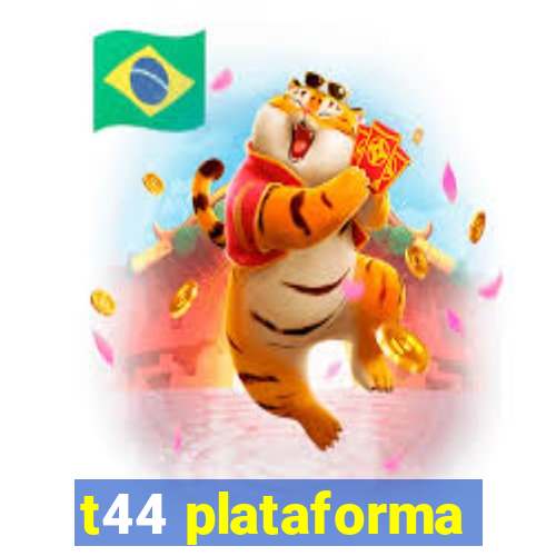 t44 plataforma