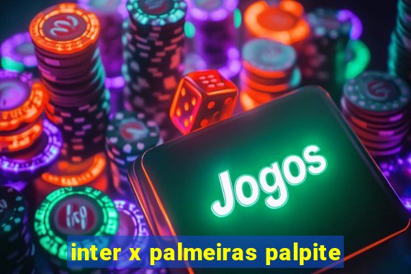 inter x palmeiras palpite