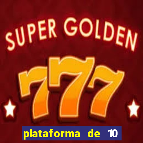 plataforma de 10 reais bet