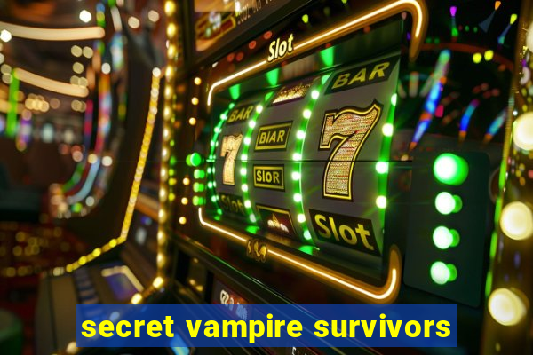 secret vampire survivors