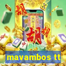 mavambos tt