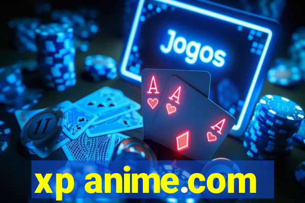 xp anime.com