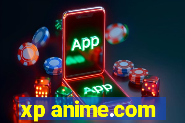 xp anime.com