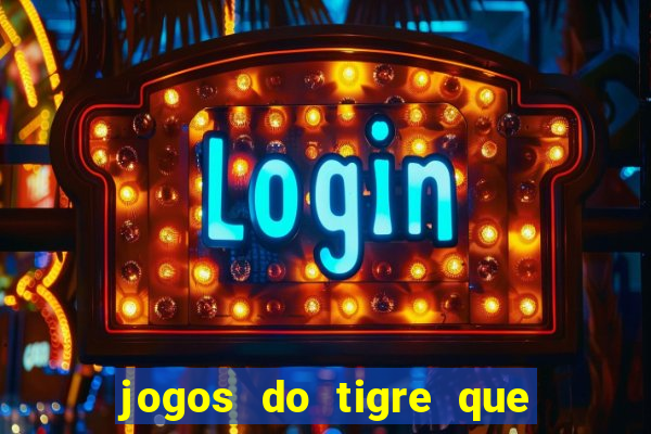 jogos do tigre que dao bonus no cadastro