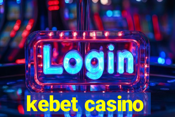 kebet casino