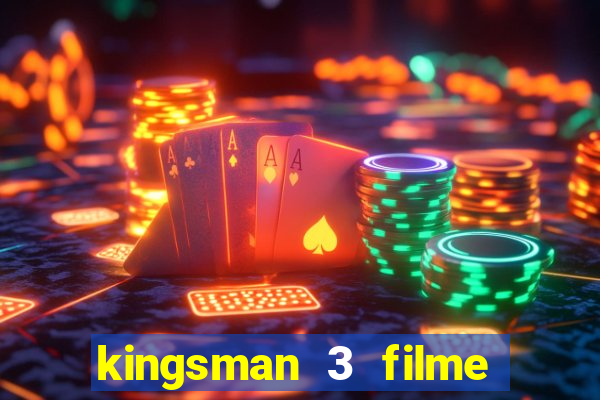 kingsman 3 filme completo dublado superflix