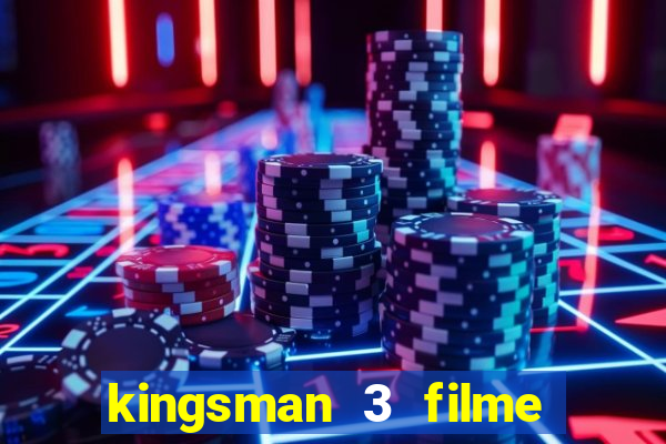 kingsman 3 filme completo dublado superflix