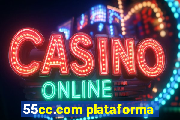 55cc.com plataforma