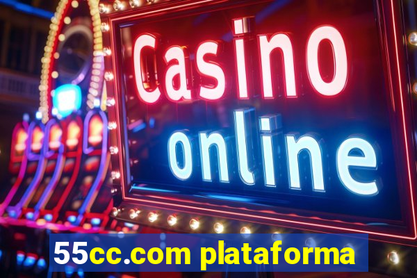 55cc.com plataforma