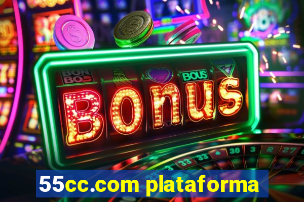 55cc.com plataforma