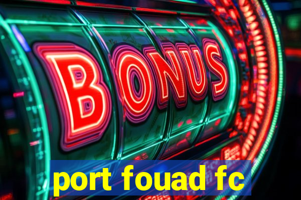 port fouad fc