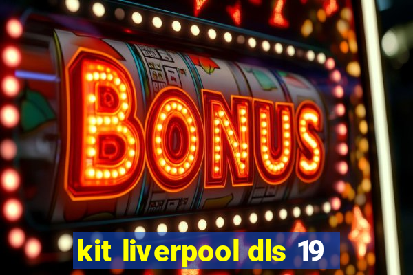 kit liverpool dls 19