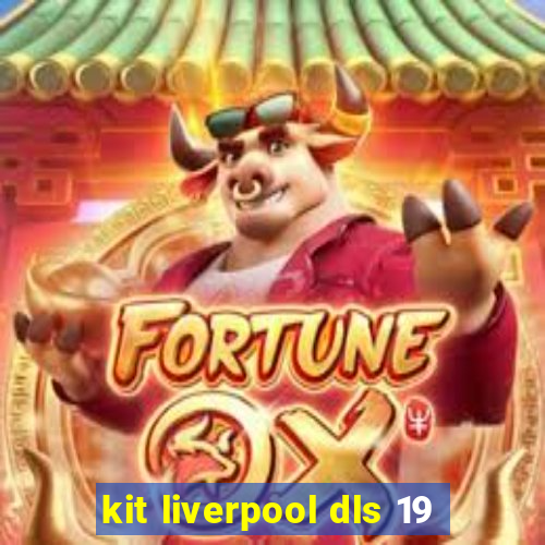 kit liverpool dls 19