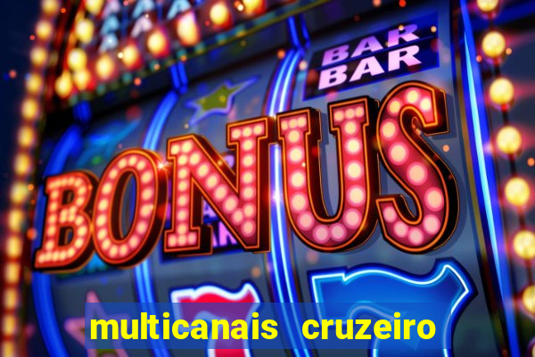 multicanais cruzeiro ao vivo