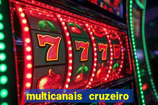 multicanais cruzeiro ao vivo