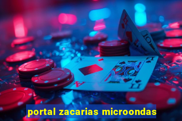 portal zacarias microondas
