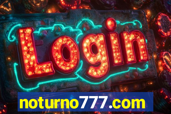 noturno777.com