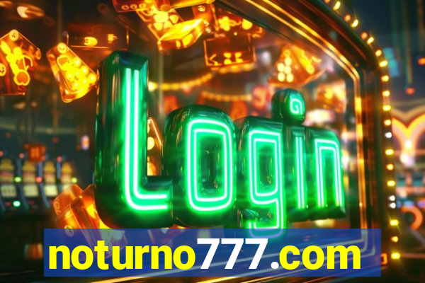 noturno777.com