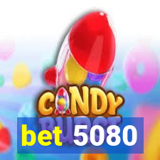 bet 5080