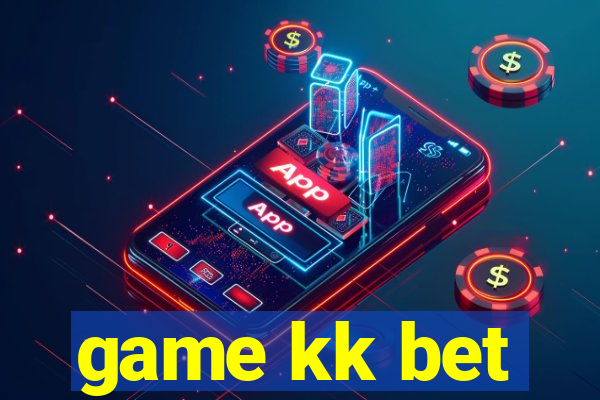 game kk bet