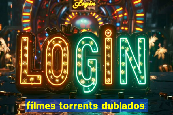 filmes torrents dublados