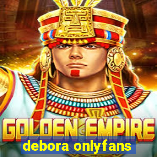 debora onlyfans