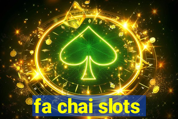 fa chai slots